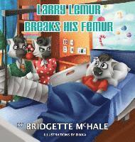 Larry Lemur Breaks His Femur 1