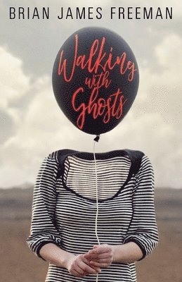 Brian James Freeman - Walking with Ghosts, Häftad