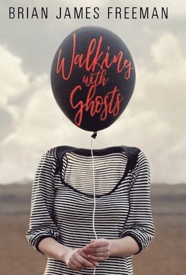 Brian James Freeman - Walking With Ghosts, Inbunden