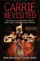 Brian James Freeman, Richard Chizmar - Carrie Revisited: The Legacy of Stephen King's Girl with a Frightening Power (SPECIAL EDITION), Häftad