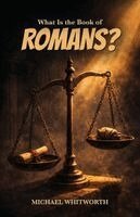 Michael Whitworth - What Is the Book of Romans?, Häftad