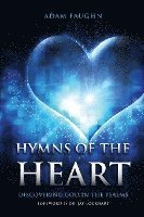Hymns of the Heart: Discovering God in the Psalms
