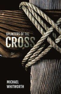 bokomslag Splinters of the Cross