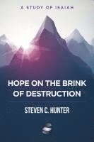 Steven C. Hunter - Hope on the Brink of Destruction: A Study of Isaiah, Häftad