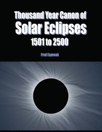bokomslag Thousand Year Canon of Solar Eclipses 1501 to 2500