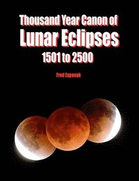 bokomslag Thousand Year Canon of Lunar Eclipses 1501 to 2500