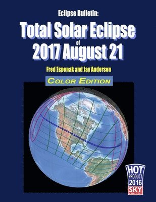 Eclipse Bulletin: Total Solar Eclipse of 2017 August 21 - Color Edition 1