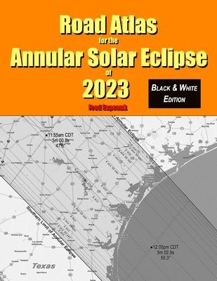 Road Atlas for the Annular Solar Eclipse of 2023 - Black & White Edition 1
