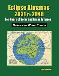 bokomslag Eclipse Almanac 2031 to 2040 - Black and White Edition