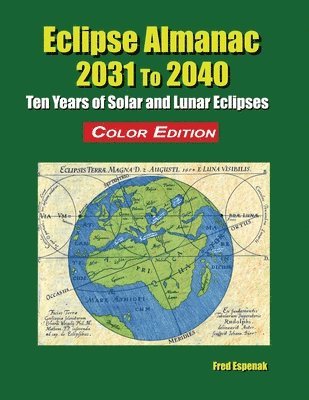 Eclipse Almanac 2031 to 2040 - Color Edition 1