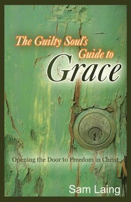 Sam Laing - Guilty Soul's Guide to Grace, Häftad