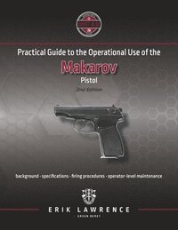 bokomslag Practical Guide to the Operational Use of the Makarov Pistol