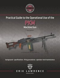 bokomslag Practical Guide to the Operational Use of the PKM Machine Gun