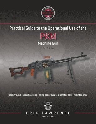 Practical Guide to the Operational Use of the PKM Machine Gun 1