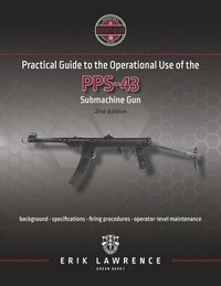 bokomslag Practical Guide to the Operational Use of the PPS-43 Submachine Gun