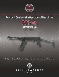 bokomslag Practical Guide to the Operational Use of the PPS-43 Submachine Gun