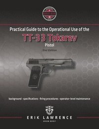 bokomslag Practical Guide to the Operational Use of the TT-33 Tokarev Pistol