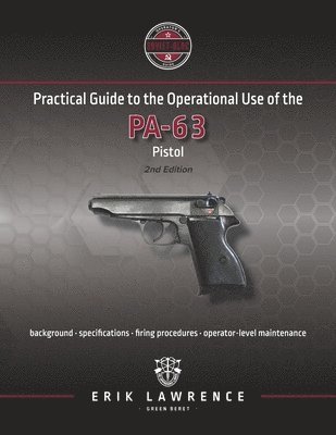 Practical Guide to the Operational Use of the PA-63 Pistol