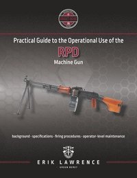 bokomslag Practical Guide to the Operational Use of the RPD Machine Gun