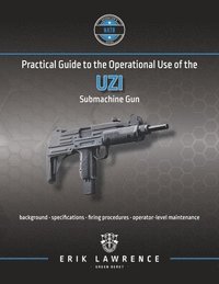 bokomslag Practical Guide to the Operational Use of the Uzi Submachine Gun