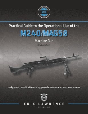 Practical Guide to the Operational Use of the M240/MAG58 Machine Gun 1
