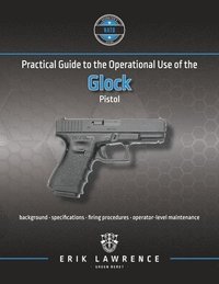 bokomslag Practical Guide to the Operational Use of the Glock Pistol