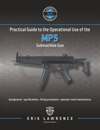 bokomslag Practical Guide to the Operational Use of the MP5 Submachine Gun