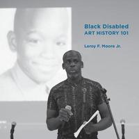 bokomslag Black Disabled Art History 101