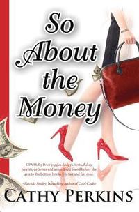 bokomslag So about the Money: A Holly Price Mystery