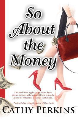 So about the Money: A Holly Price Mystery 1