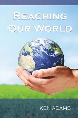 Ken Adams - Reaching Our World, Häftad