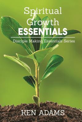 Ken Adams - Spiritual Growth Essentials, Häftad