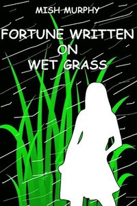 bokomslag Fortune Written on Wet Grass: Poetrylandia 3