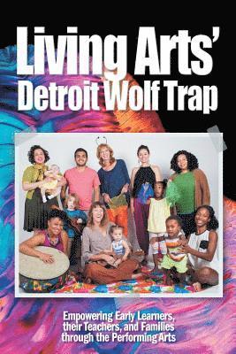 Living Arts' Detroit Wolf Trap 1
