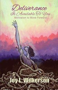 bokomslag Deliverance Is Available to You: Motivation to Move Forward