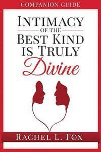 bokomslag Companion Guide Intimacy of the Best Kind Is Truly Divine