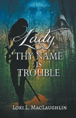 Lady, Thy Name Is Trouble 1