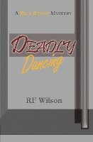 R. F. Wilson - Deadly Dancing: A Rick Ryder Mystery, Häftad