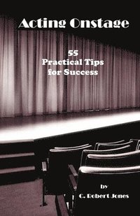bokomslag Acting Onstage: 55 Practical Tips for Success