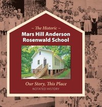 bokomslag The Historic Mars Hill Anderson Rosenwald School