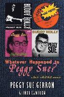 bokomslag Whatever Happened to Peggy Sue?: a Rock 'n Roll Riff memoir