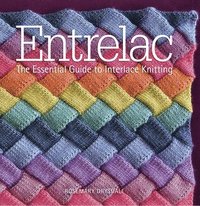 bokomslag Entrelac - the essential guide to interlace knitting