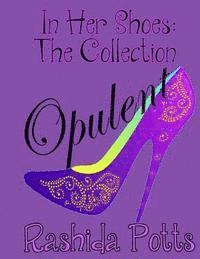 Rashida Potts, Iris M. Williams - In Her Shoes: Opulent: The ACTS Guide to Becoming Opulent, LEAP from Fear to Favor, Häftad