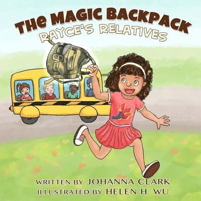 The Magic Backpack: Rayce's Relatives 1