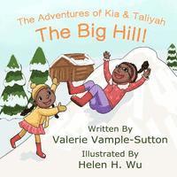 bokomslag The Adventures of Kia and Taliyah: The Big Hill