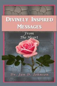 bokomslag Divinely Inspired Messages from the Heart