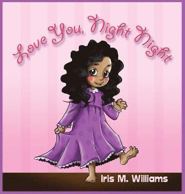 Iris M Williams - Love You, Night Night, Inbunden