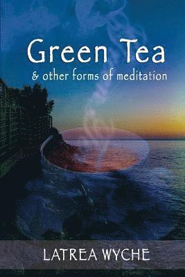 bokomslag Green Tea and Other Forms of Meditation