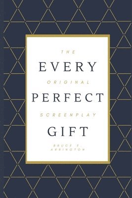 bokomslag Every Perfect Gift: The Original Screenplay