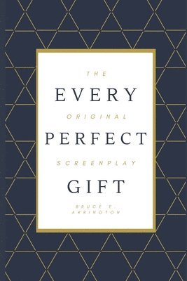 Every Perfect Gift: The Original Screenplay 1